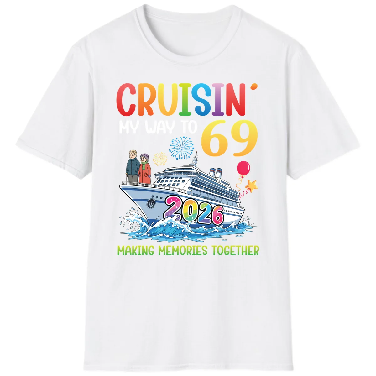 Cruisin' My Way To 69 In 2026 Family Cruise Design T-Shirt in White