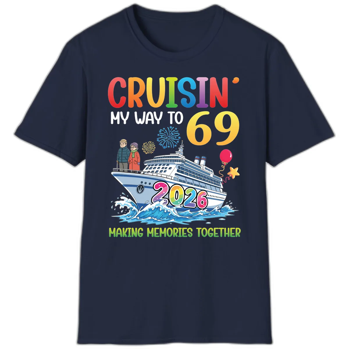 Cruisin' My Way To 69 In 2026 Family Cruise Design T-Shirt in Navy