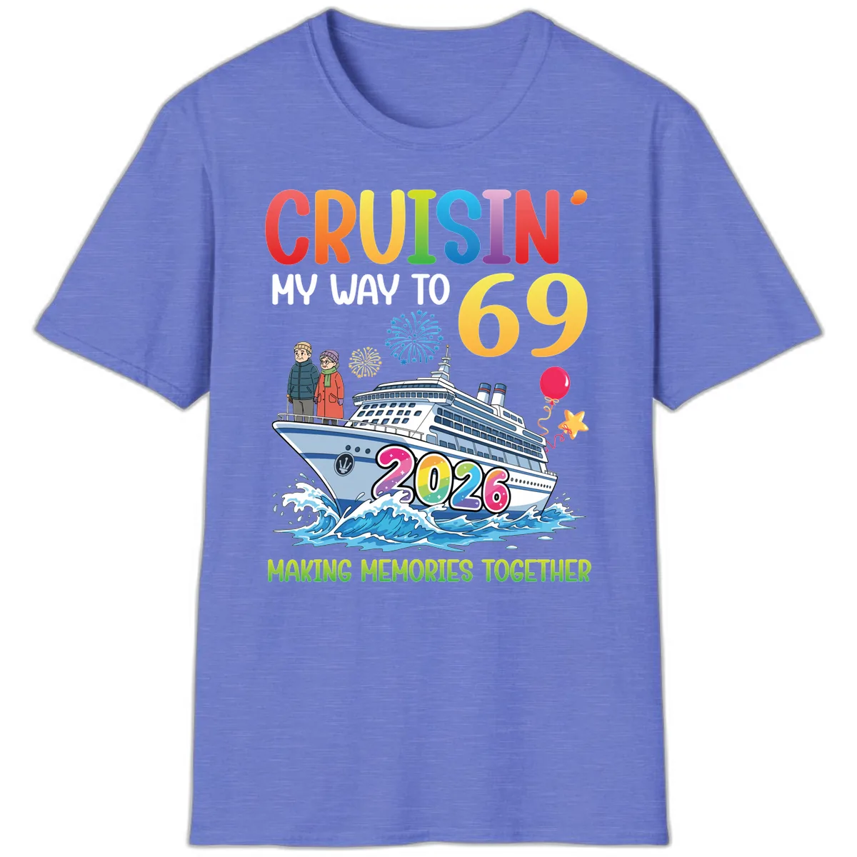 Cruisin' My Way To 69 In 2026 Family Cruise Design T-Shirt in Heather Royal