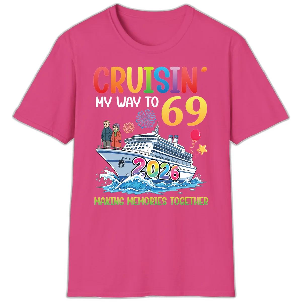 Cruisin' My Way To 69 In 2026 Family Cruise Design T-Shirt in Heliconia