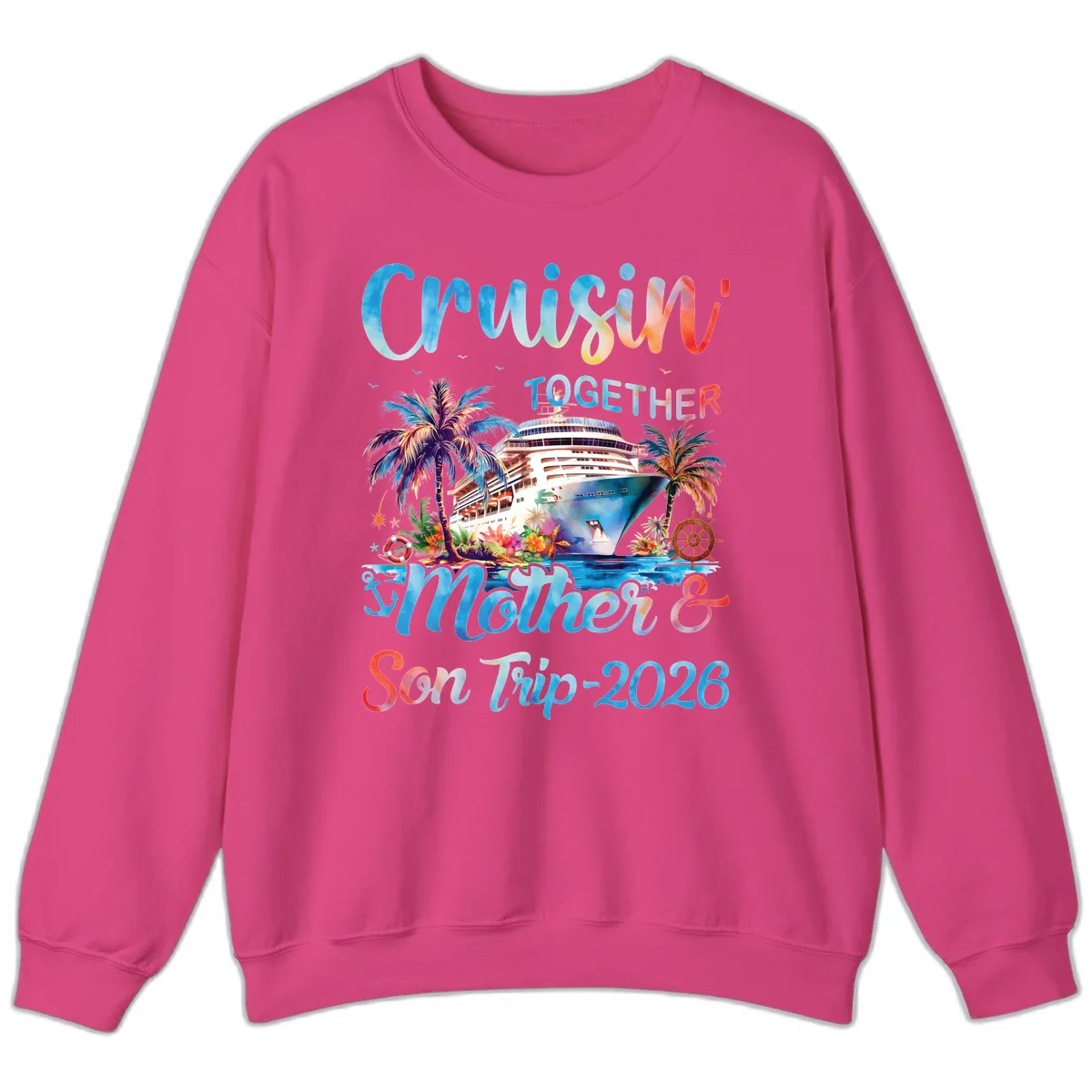 Cruisin' Together Mother and Son Trip 2026 Sweatshirt in Heliconia