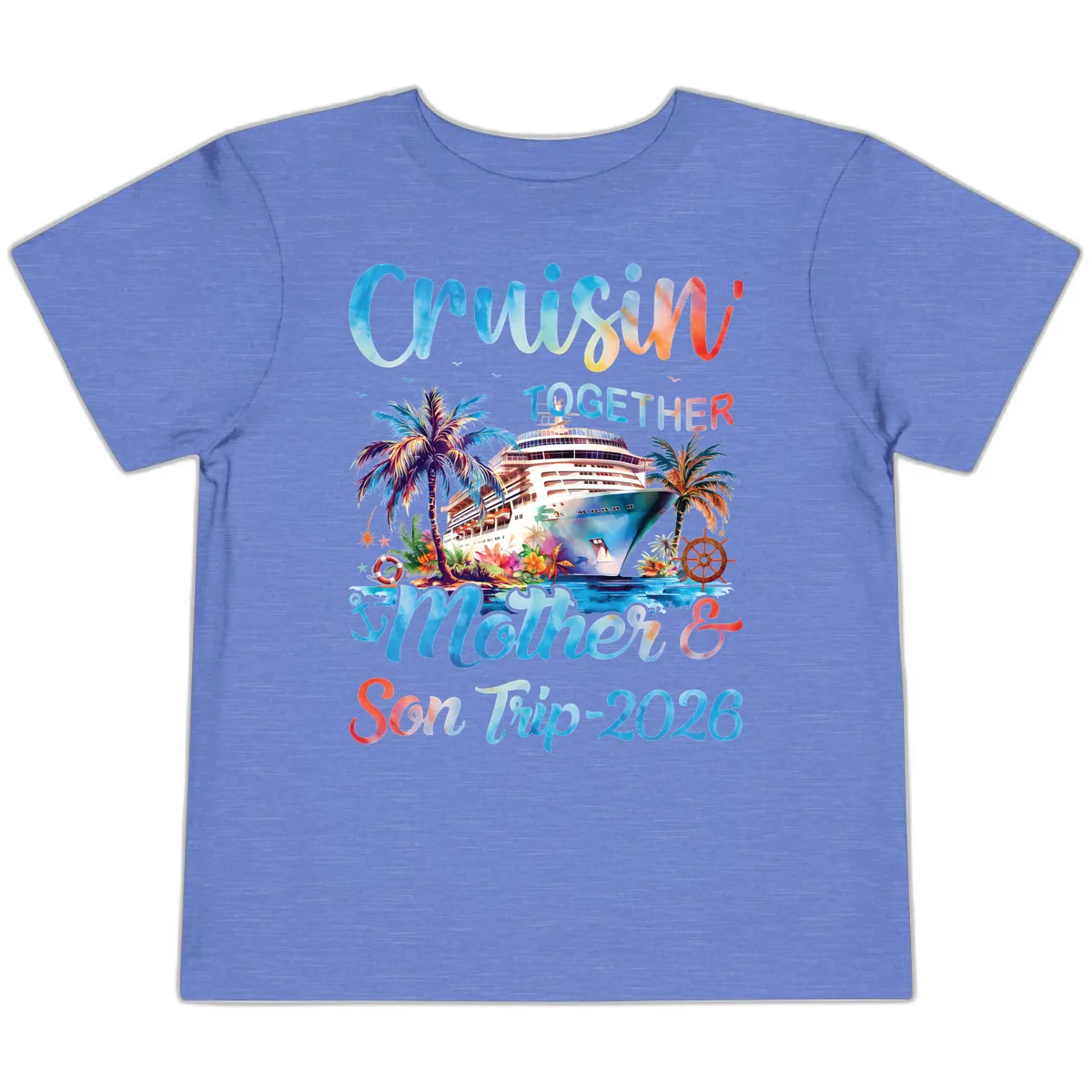 Cruisin' Together Mother and Son Trip 2026 Toddler T-Shirt in Heather Columbia Blue