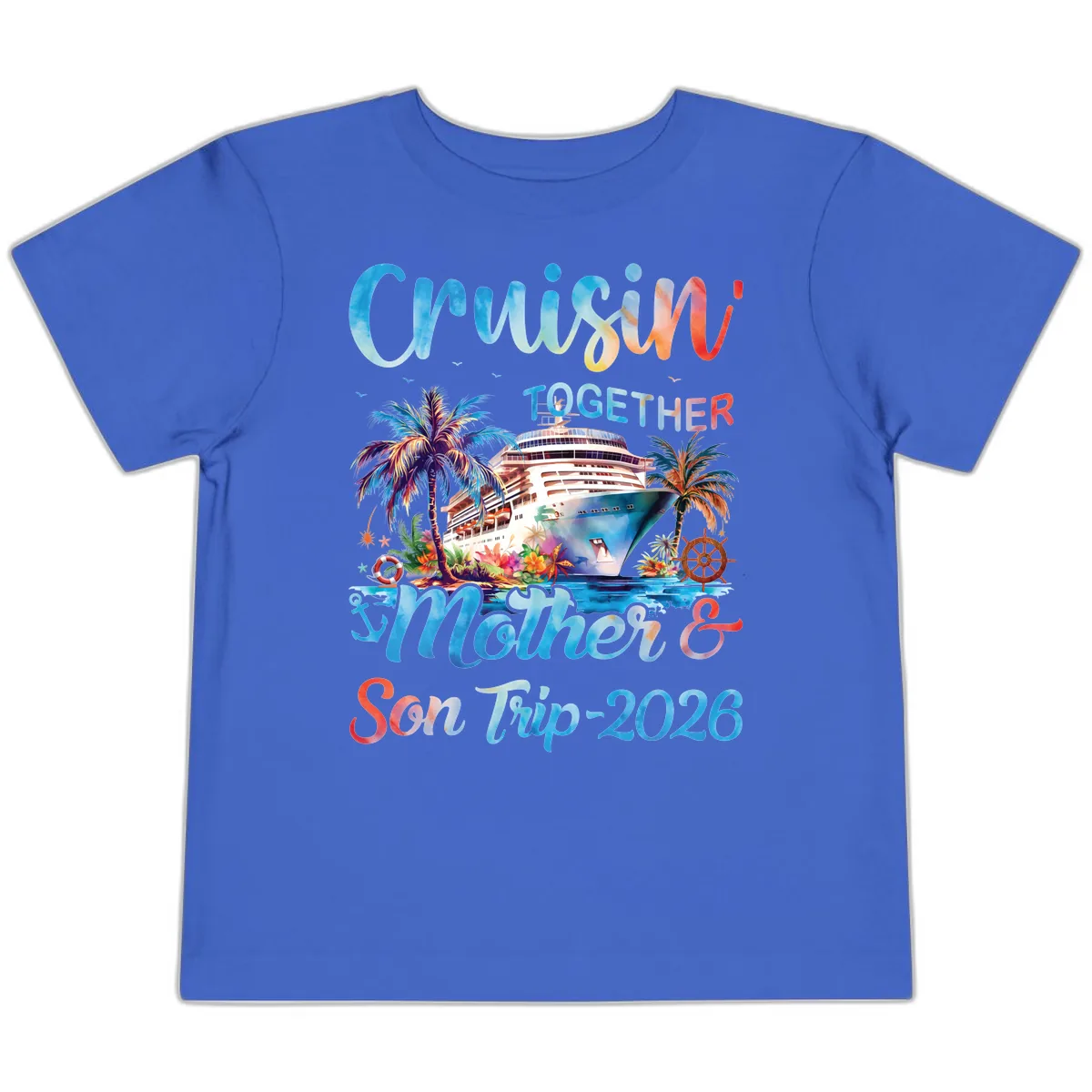 Cruisin' Together Mother and Son Trip 2026 Toddler T-Shirt in True Royal