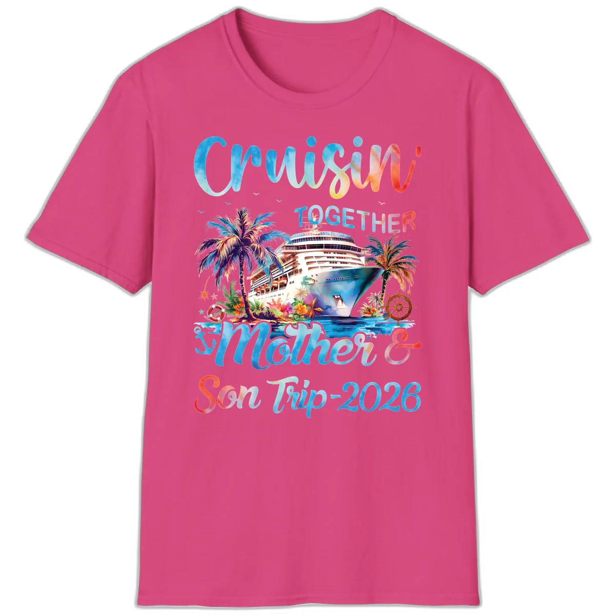 Cruisin' Together Mother and Son Trip 2026 T-Shirt in Heliconia