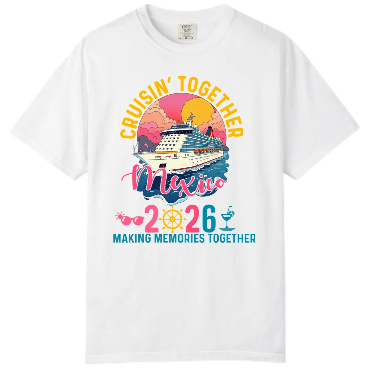 Cruisin' Together Mexico 2026 Family Cruise Comfort Color in White
