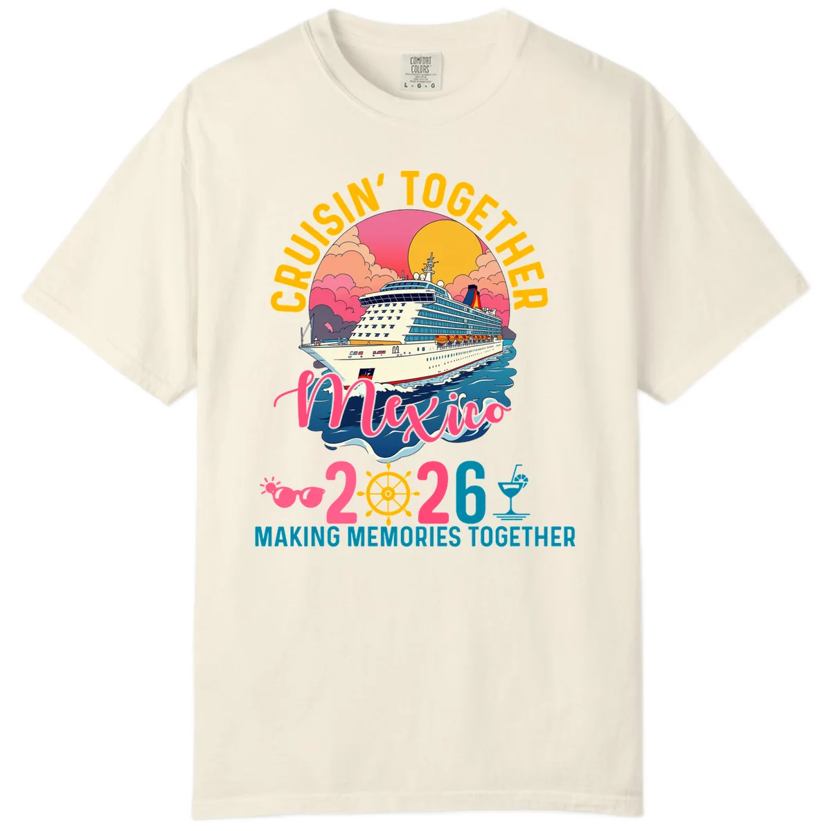Cruisin' Together Mexico 2026 Family Cruise Comfort Color in Ivory