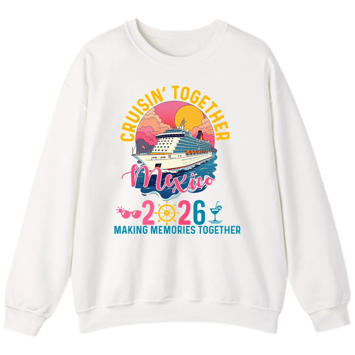 Cruisin' Together Mexico 2026 Family Cruise Sweatshirt in White
