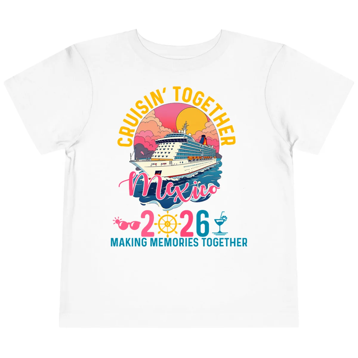 Cruisin' Together Mexico 2026 Family Cruise Toddler T-Shirt in White