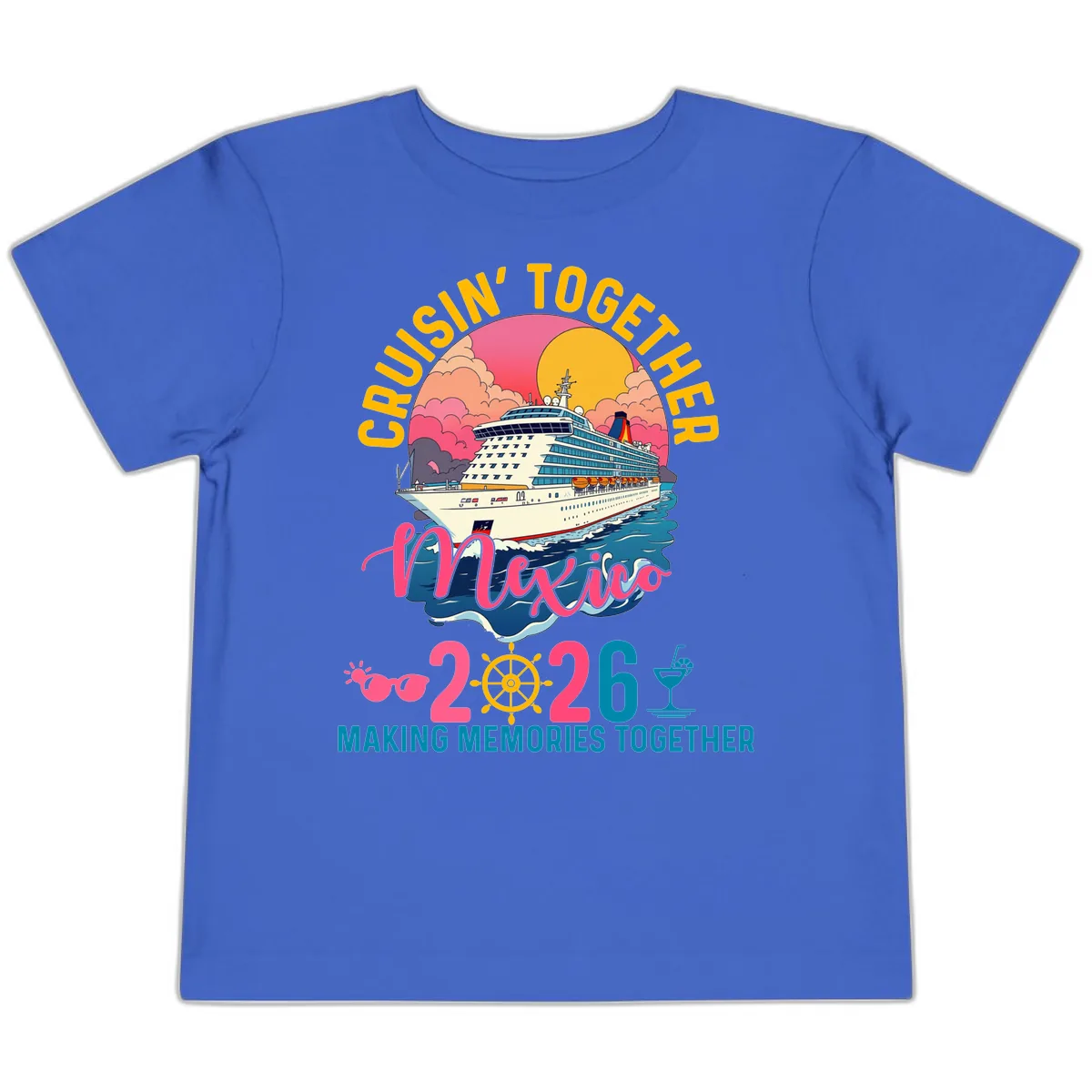 Cruisin' Together Mexico 2026 Family Cruise Toddler T-Shirt in True Royal