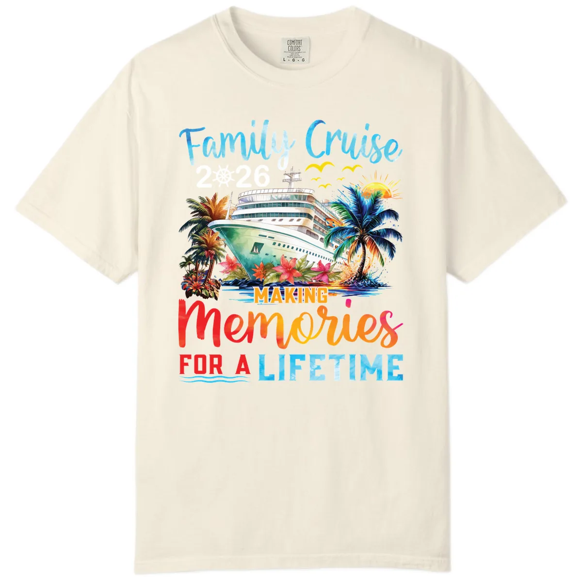 Family Cruise 2026 Making Memories for a Lifetime Comfort Color in Ivory