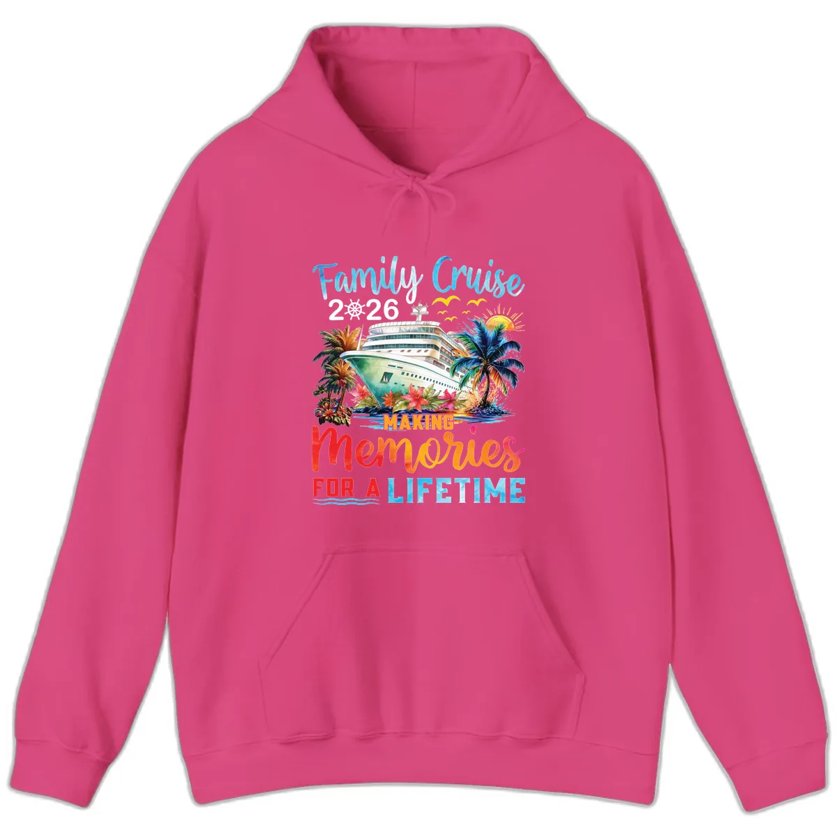Family Cruise 2026 Making Memories for a Lifetime Hoodie in Heliconia