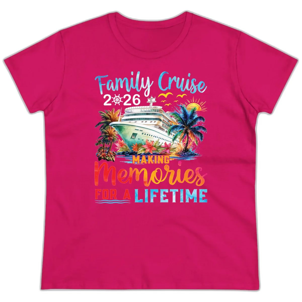 Family Cruise 2026 Making Memories for a Lifetime Ladies Tee in Heliconia