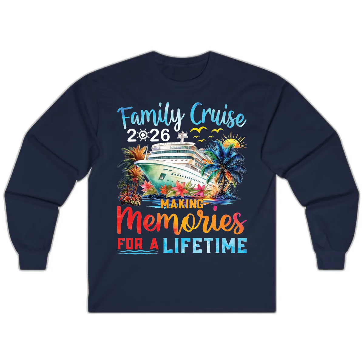 Family Cruise 2026 Making Memories for a Lifetime Long Sleeve in Navy