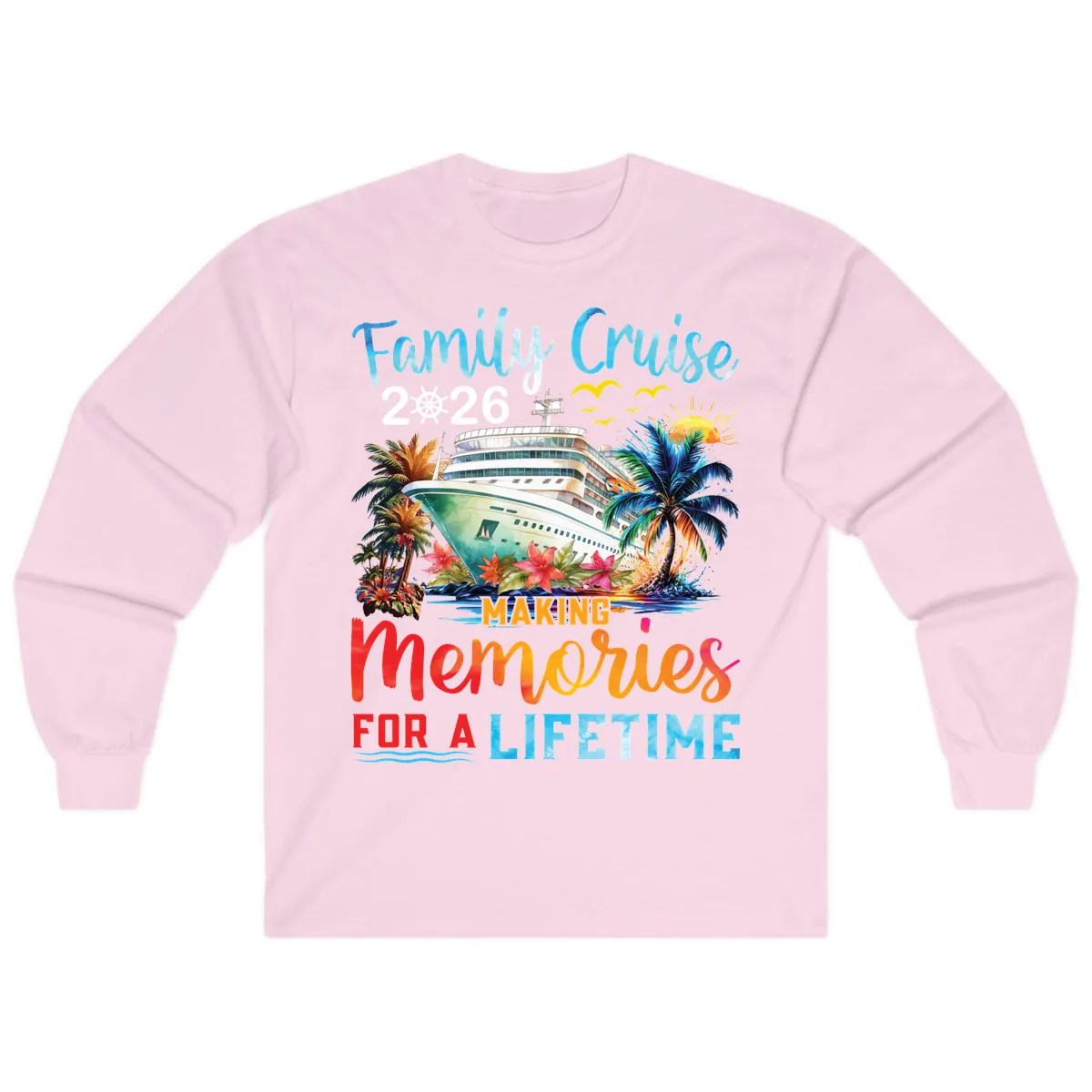 Family Cruise 2026 Making Memories for a Lifetime Long Sleeve in Light Pink