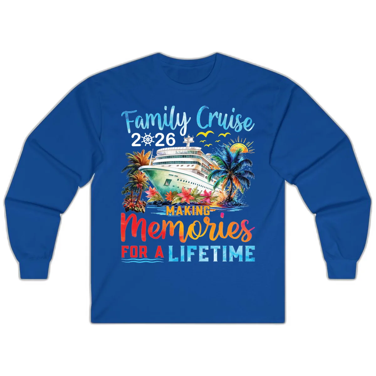 Family Cruise 2026 Making Memories for a Lifetime Long Sleeve in Royal