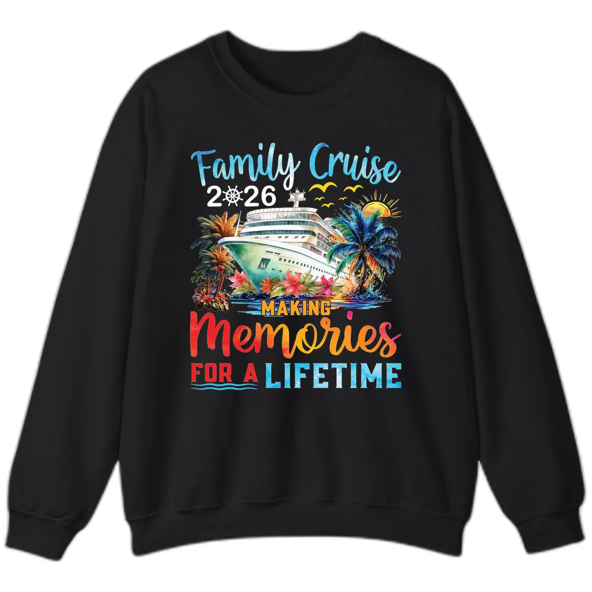 Family Cruise 2026 Making Memories for a Lifetime Sweatshirt in Black