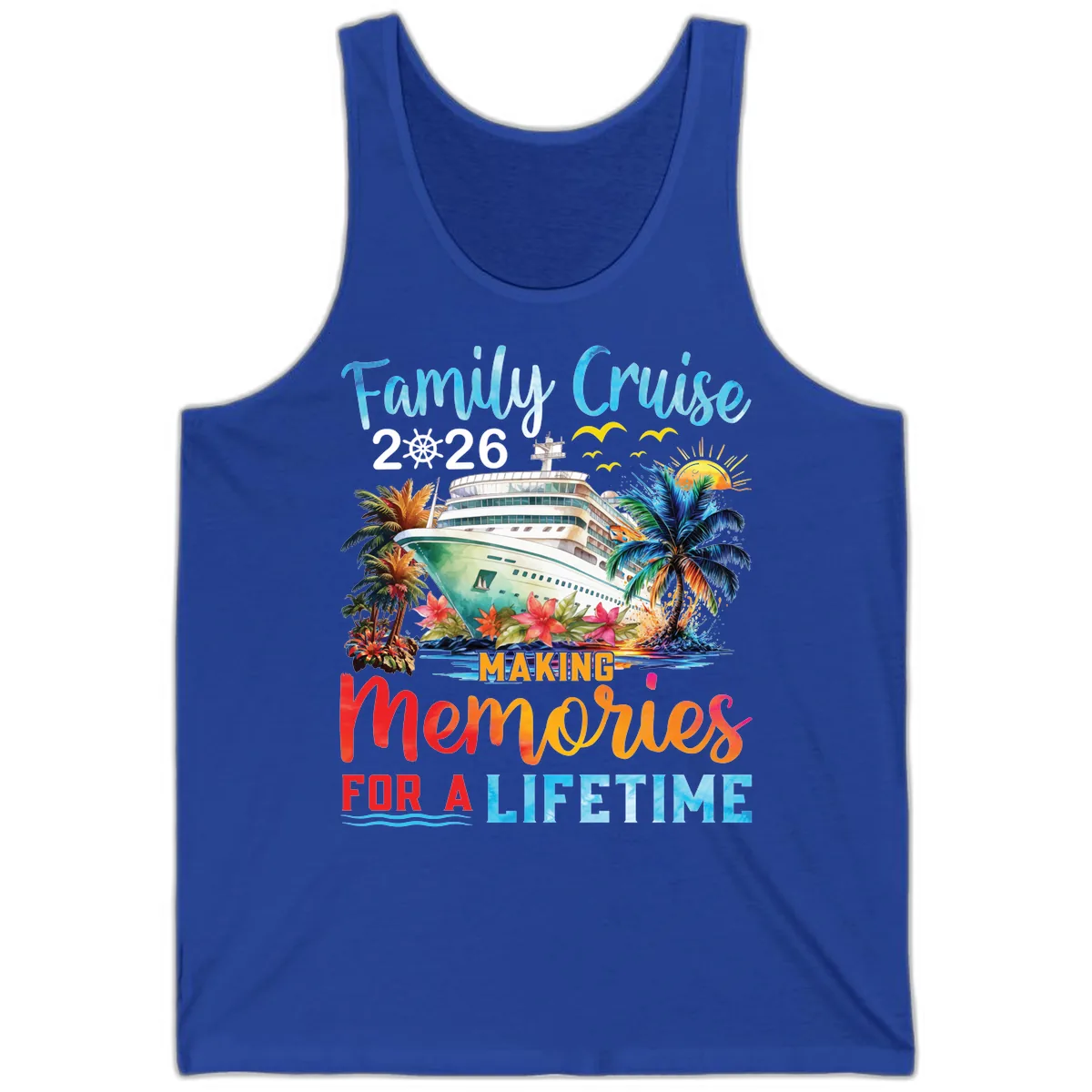 Family Cruise 2026 Making Memories for a Lifetime Tank in True Royal