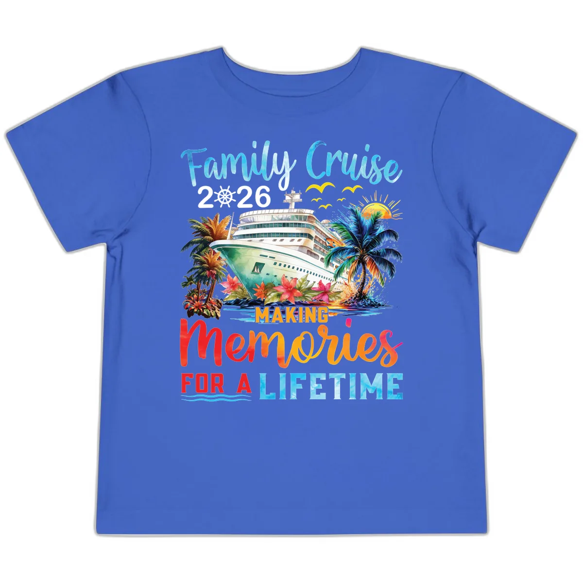 Family Cruise 2026 Making Memories for a Lifetime Toddler T-Shirt in True Royal