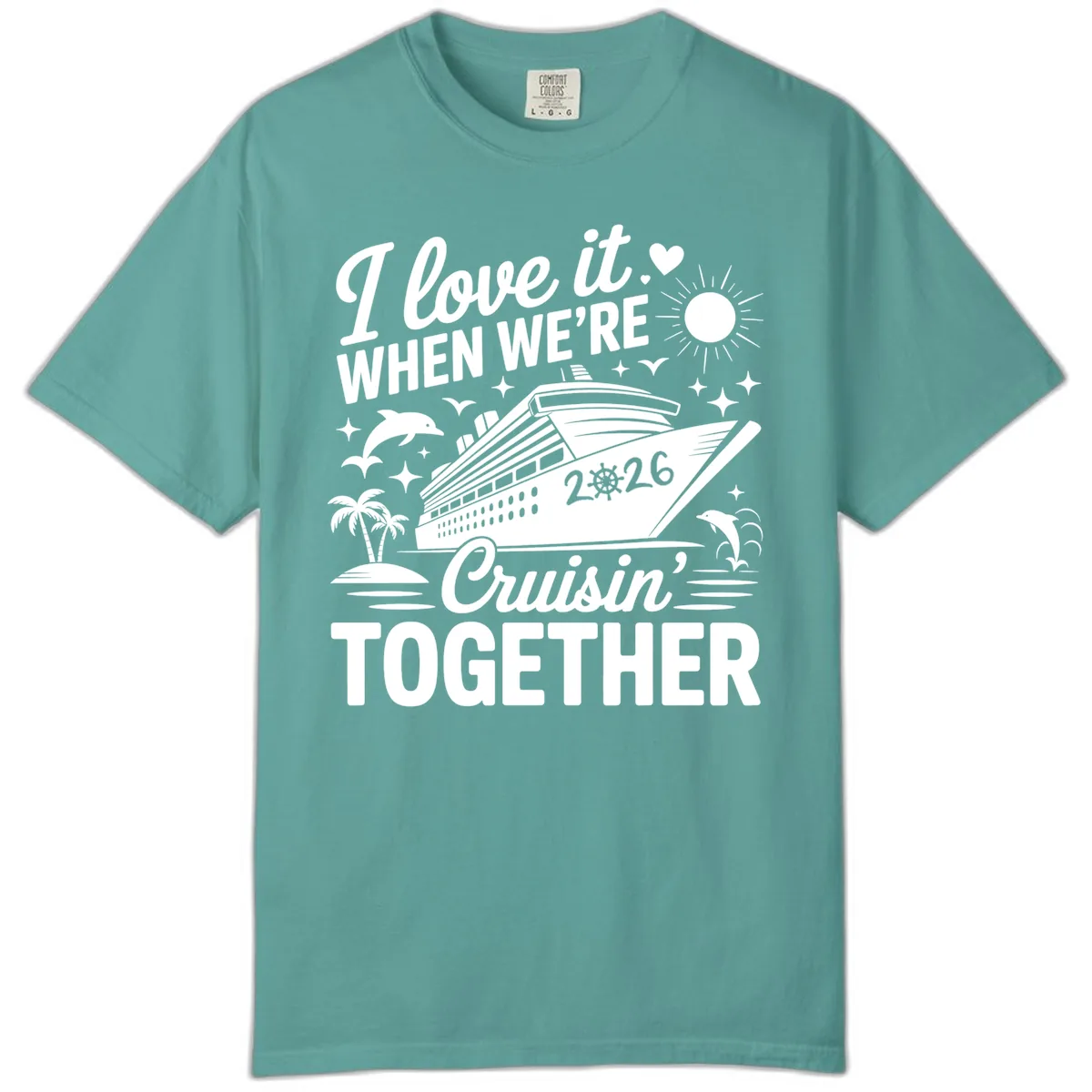 Family Love Cruisin' Together 2026 Vacation Comfort Color in Seafoam