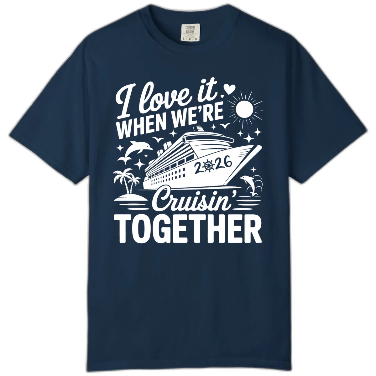 Family Love Cruisin' Together 2026 Vacation Comfort Color in True Navy