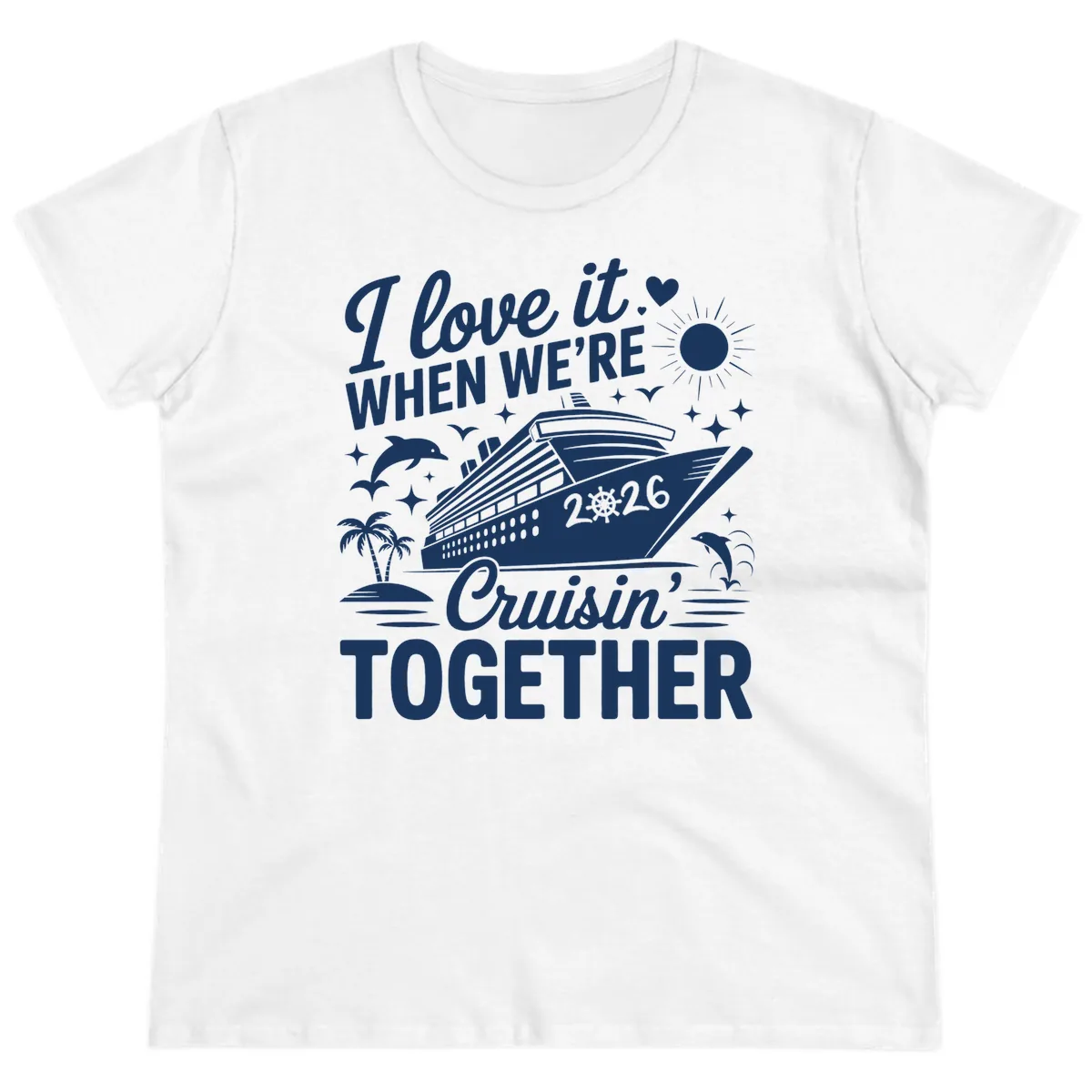 Family Love Cruisin' Together 2026 Vacation Ladies Tee in White
