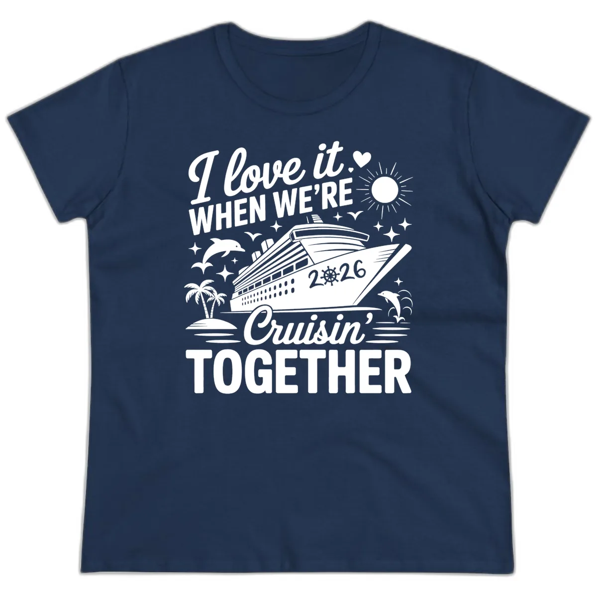 Family Love Cruisin' Together 2026 Vacation Ladies Tee in Navy