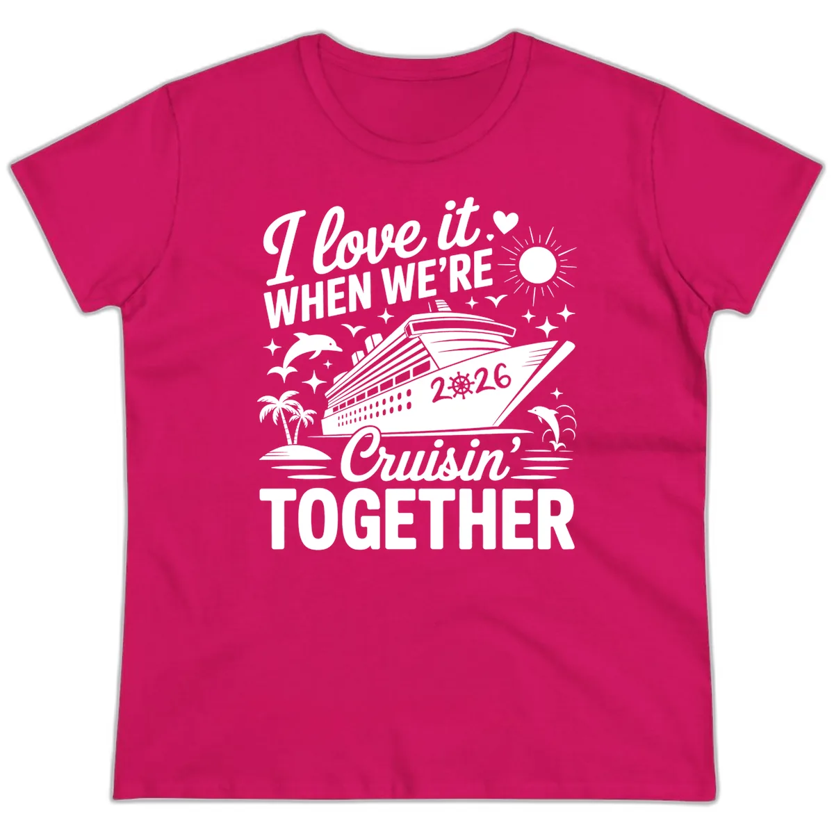 Family Love Cruisin' Together 2026 Vacation Ladies Tee in Heliconia