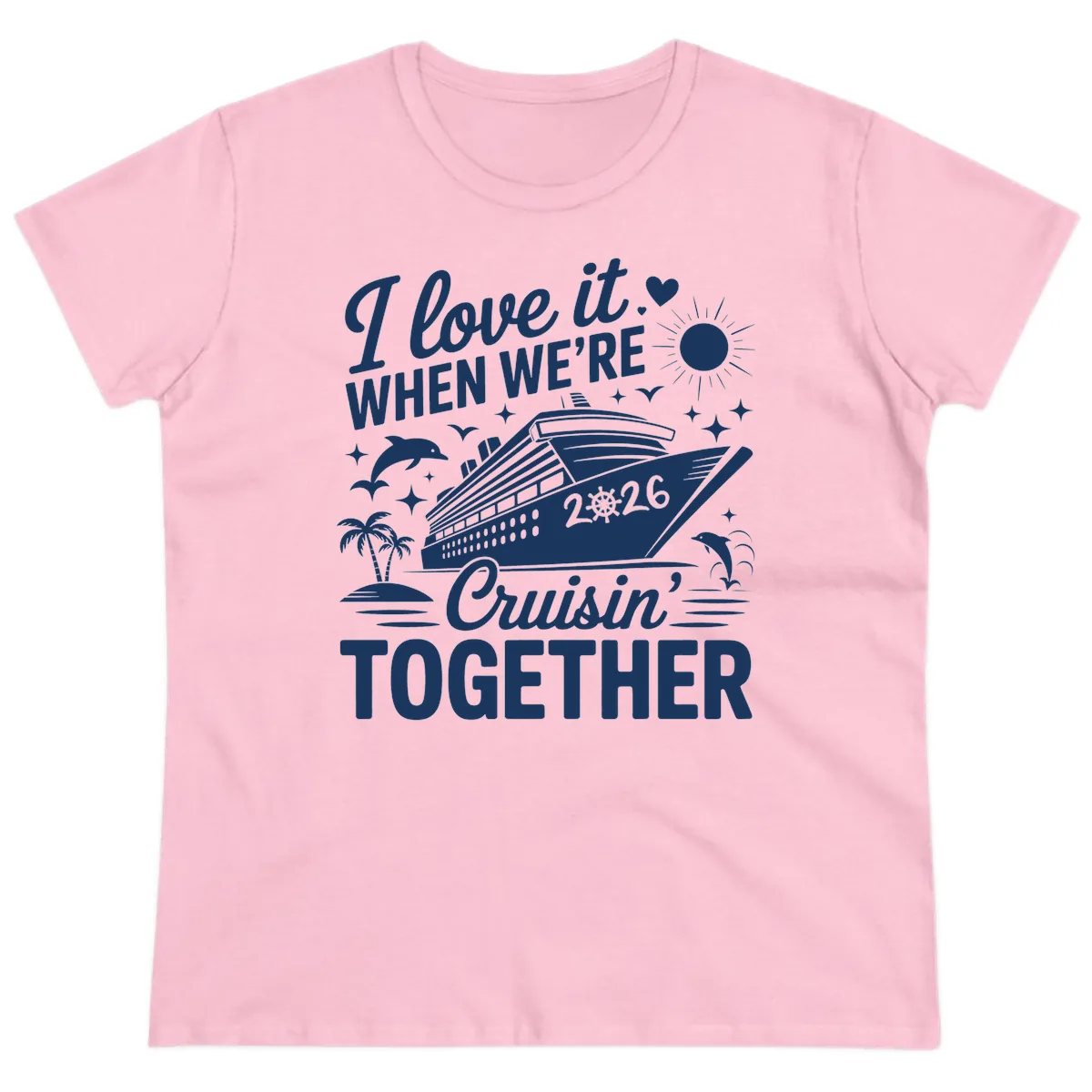 Family Love Cruisin' Together 2026 Vacation Ladies Tee in Light Pink