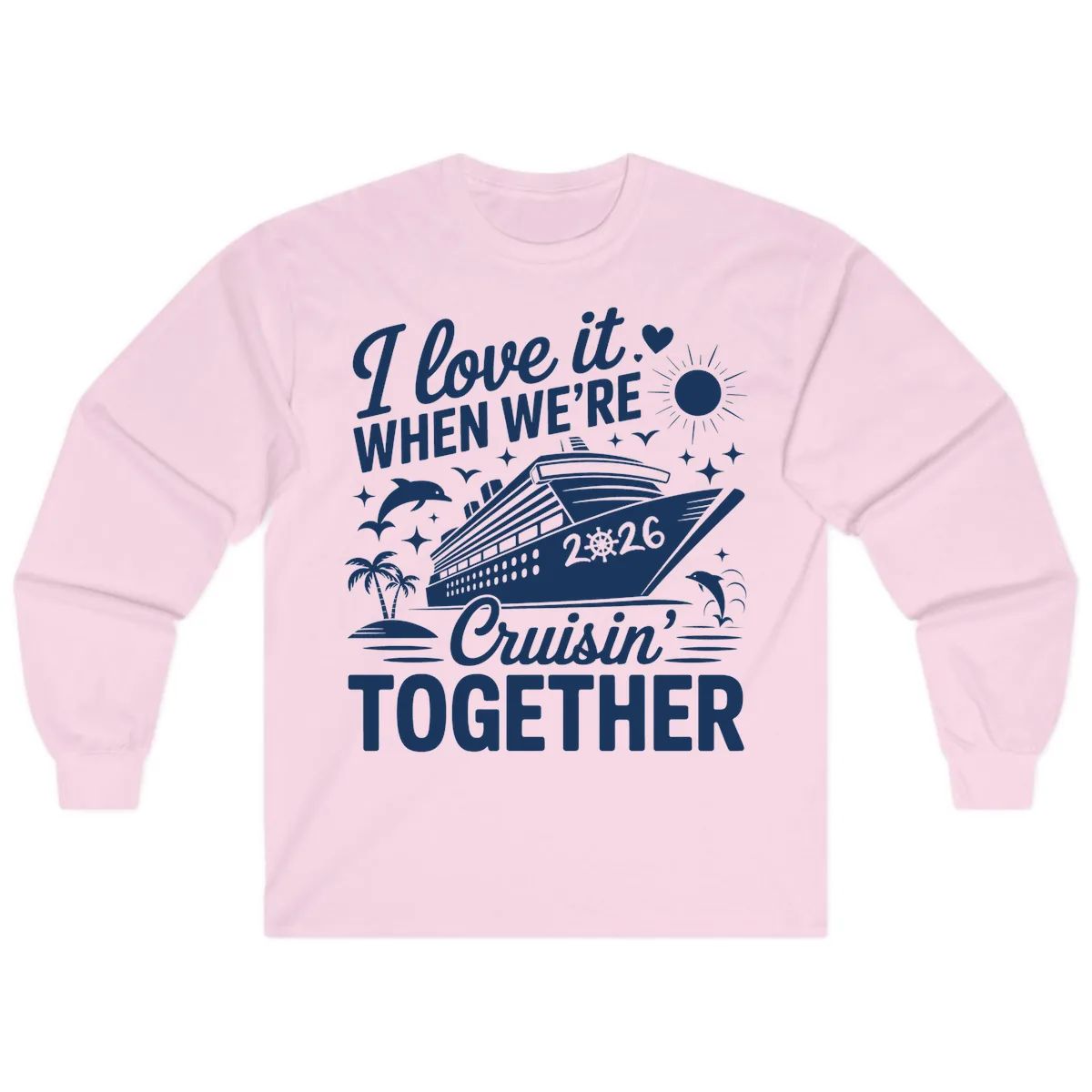 Family Love Cruisin' Together 2026 Vacation Long Sleeve in Light Pink