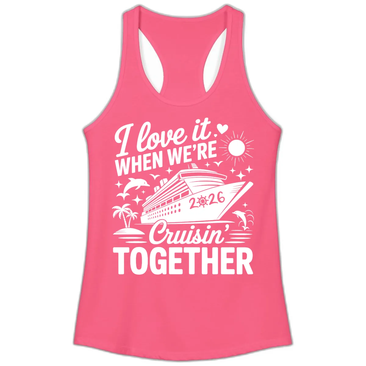 Family Love Cruisin' Together 2026 Vacation Ladies Tank in Solid Hot Pink