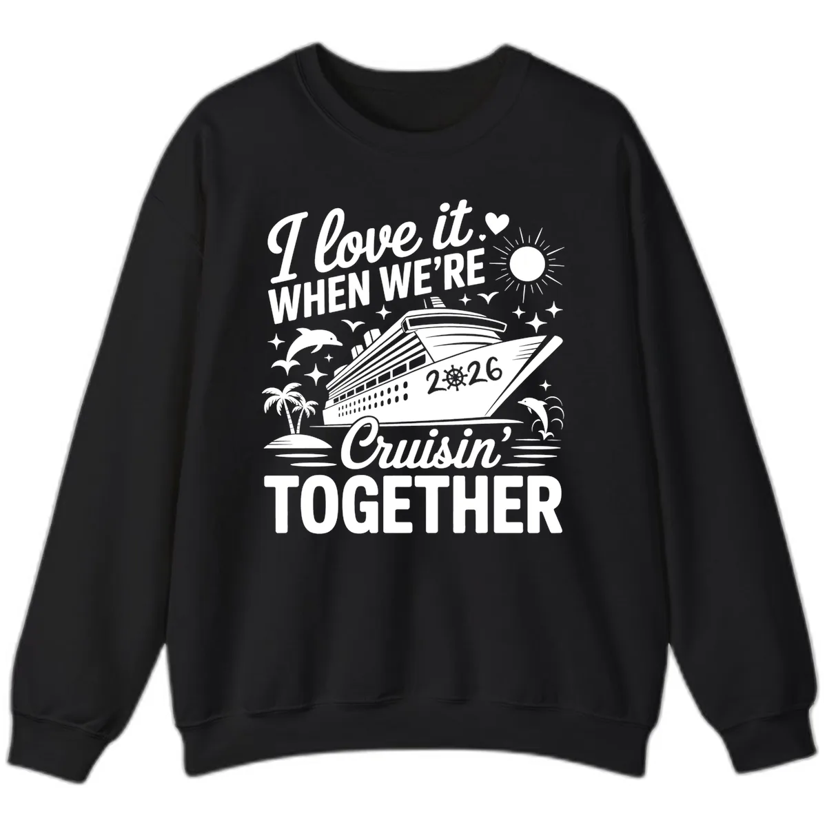 Family Love Cruisin' Together 2026 Vacation Sweatshirt in Black