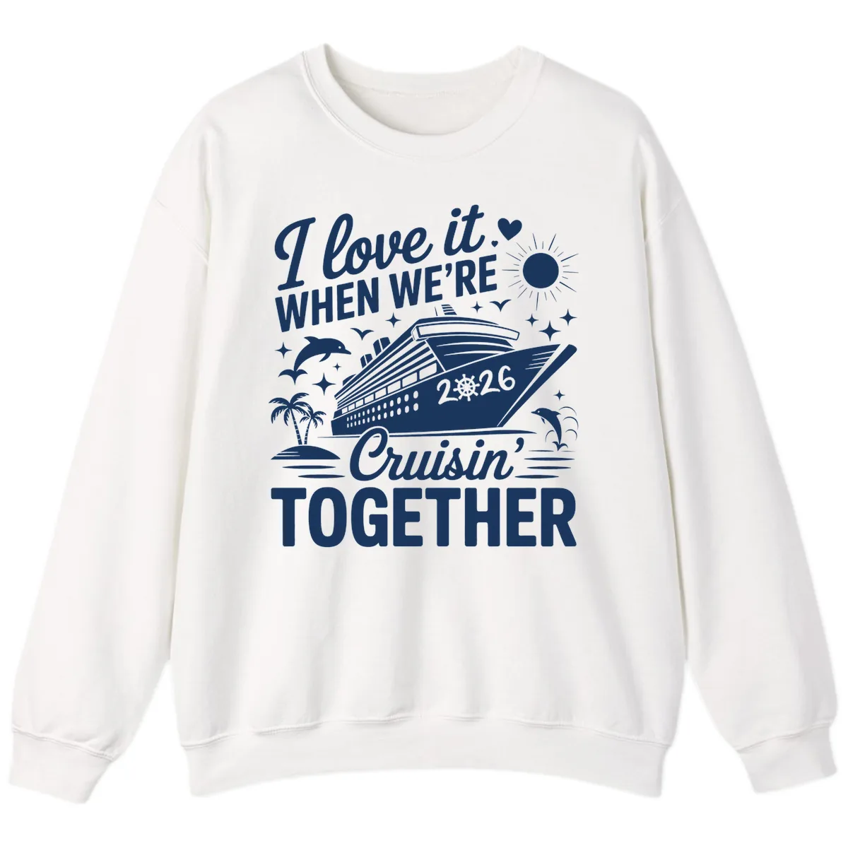 Family Love Cruisin' Together 2026 Vacation Sweatshirt in White