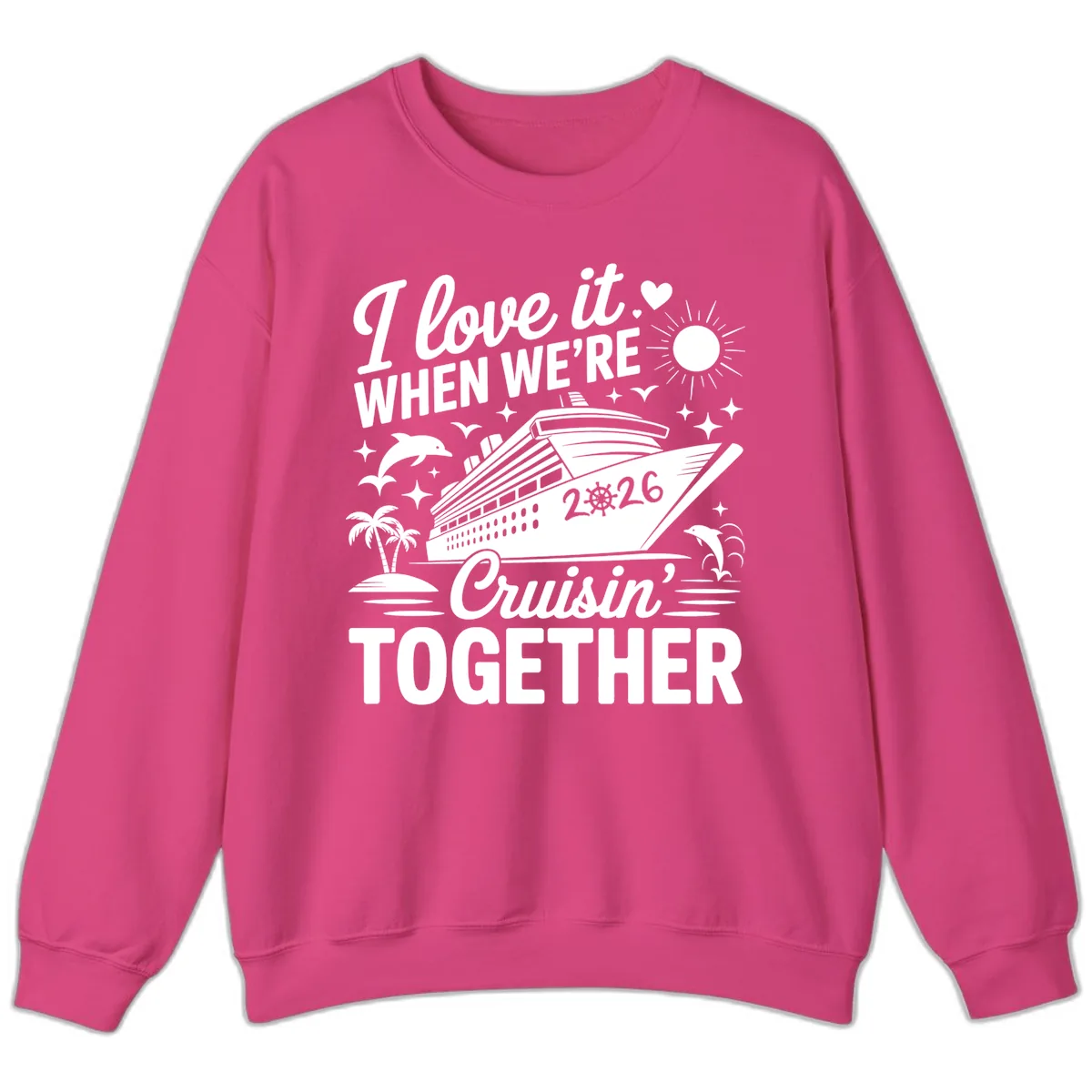 Family Love Cruisin' Together 2026 Vacation Sweatshirt in Heliconia
