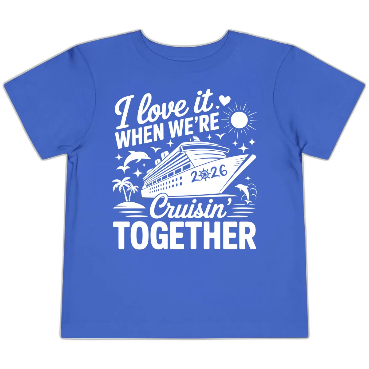 Family Love Cruisin' Together 2026 Vacation Toddler T-Shirt in True Royal