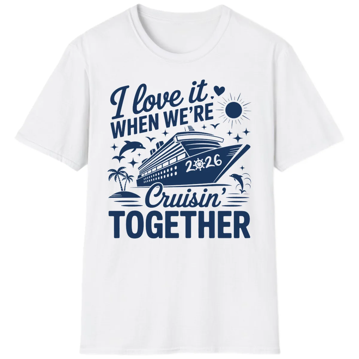 Family Love Cruisin' Together 2026 Vacation T-Shirt in White