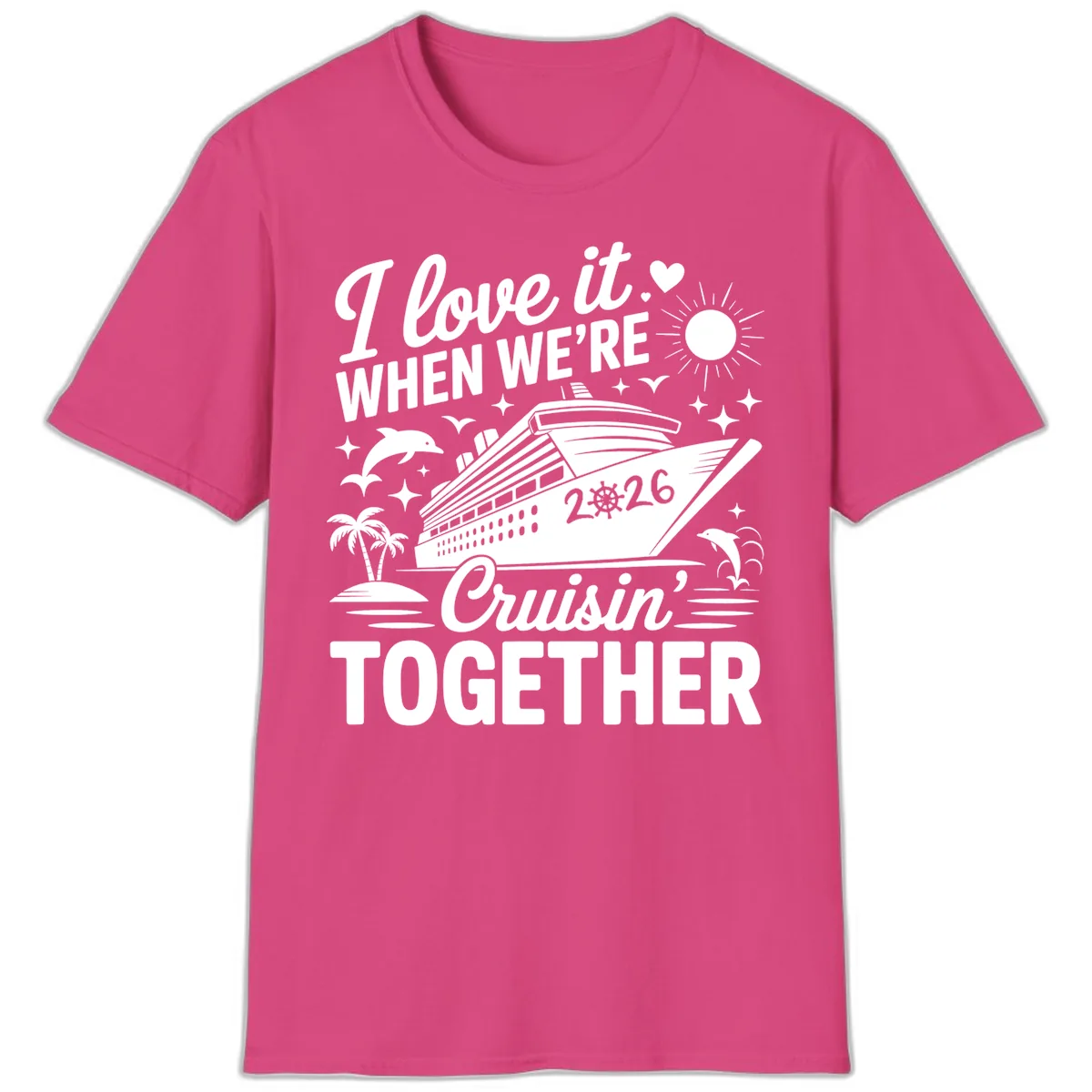 Family Love Cruisin' Together 2026 Vacation T-Shirt in Heliconia