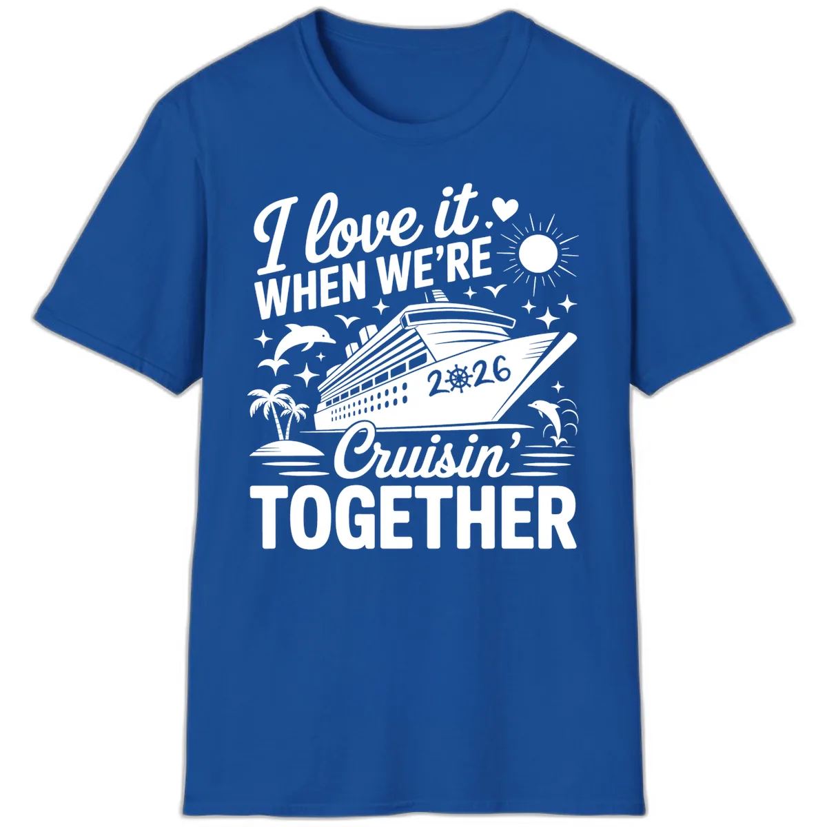 Family Love Cruisin' Together 2026 Vacation T-Shirt in Royal