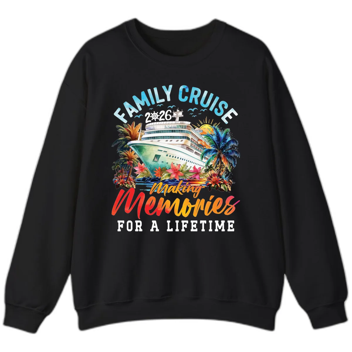 Family Cruise 2026 Making Memories Tropical Design Sweatshirt in Black