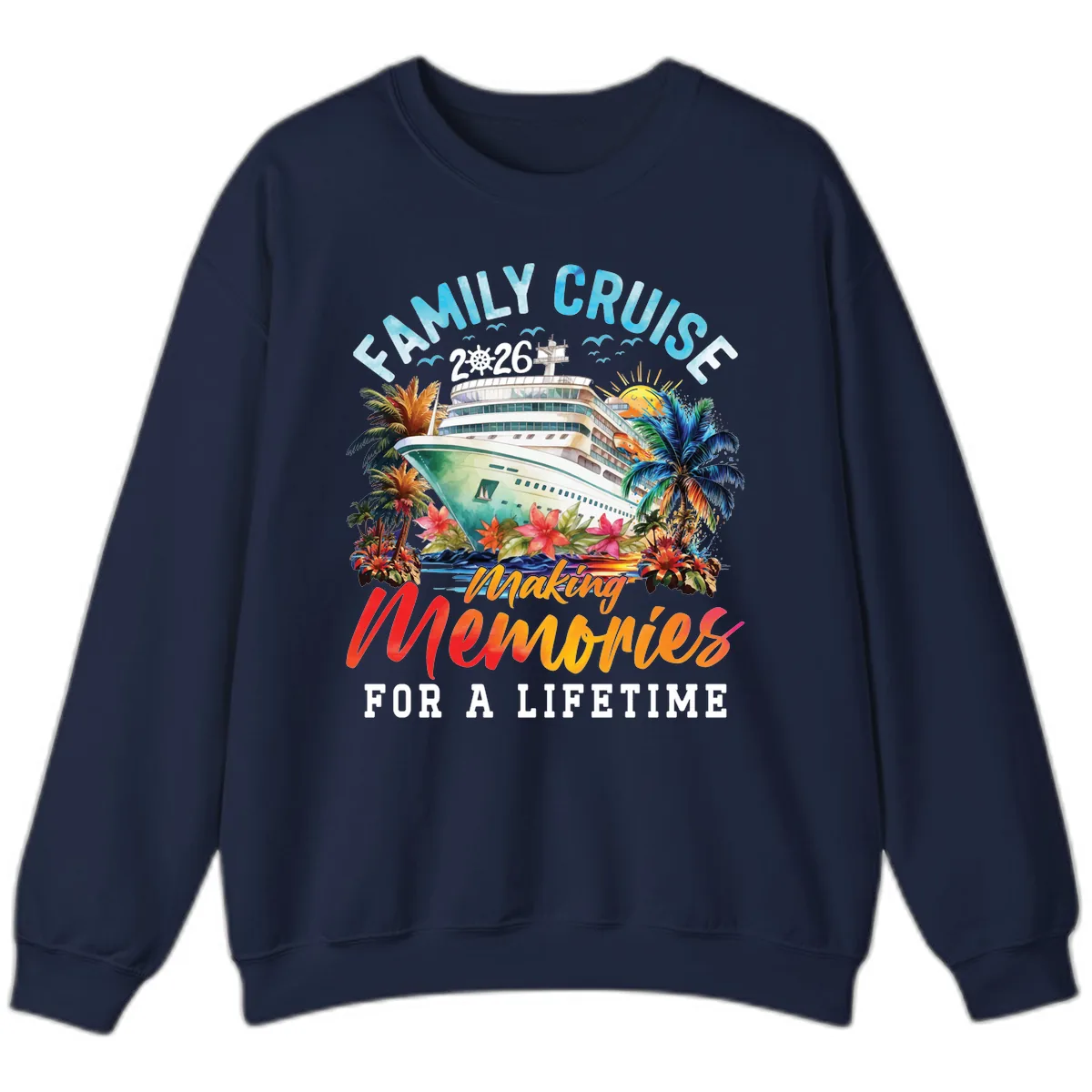 Family Cruise 2026 Making Memories Tropical Design Sweatshirt in Navy