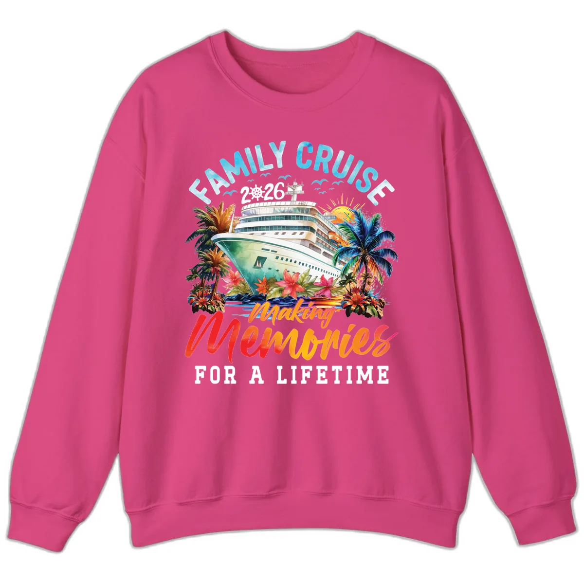 Family Cruise 2026 Making Memories Tropical Design Sweatshirt in Heliconia