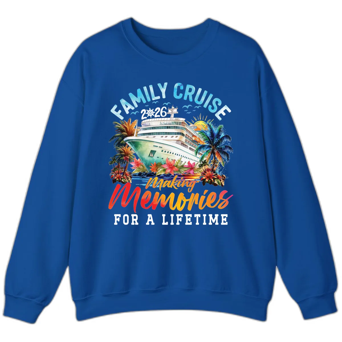 Family Cruise 2026 Making Memories Tropical Design Sweatshirt in Royal