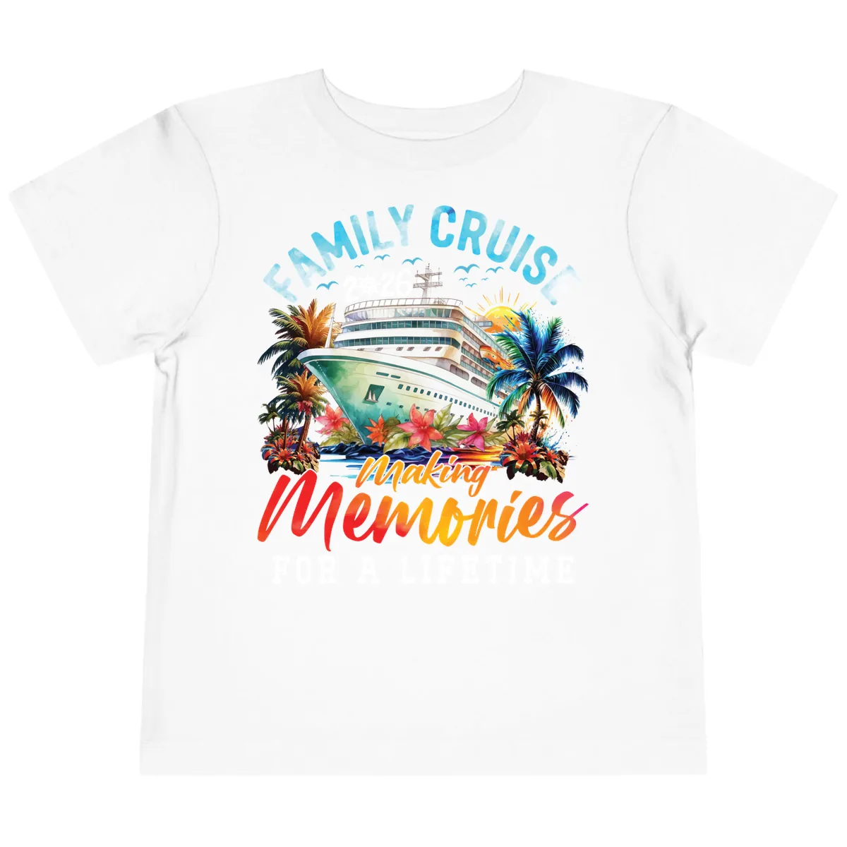 Family Cruise 2026 Making Memories Tropical Design Toddler T-Shirt in White