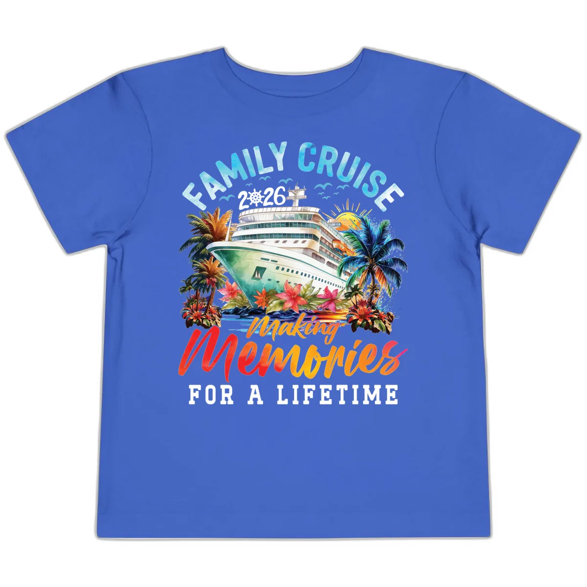 Family Cruise 2026 Making Memories Tropical Design Toddler T-Shirt in True Royal