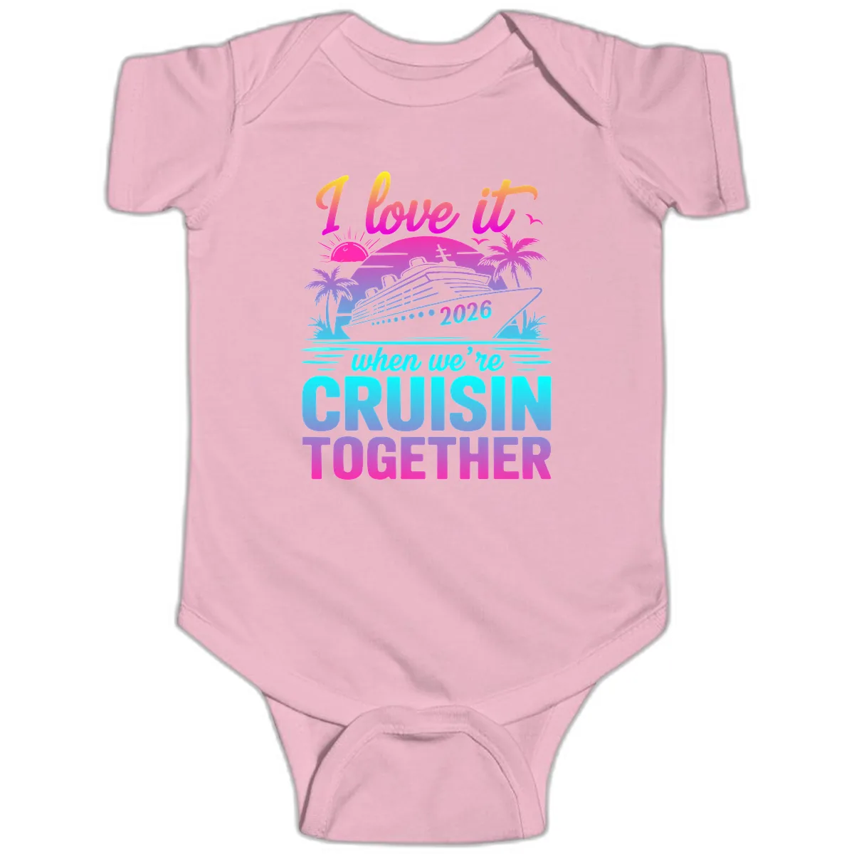 I Love It When We're Cruisin Together 2026 Vacation Baby Onesie in Pink