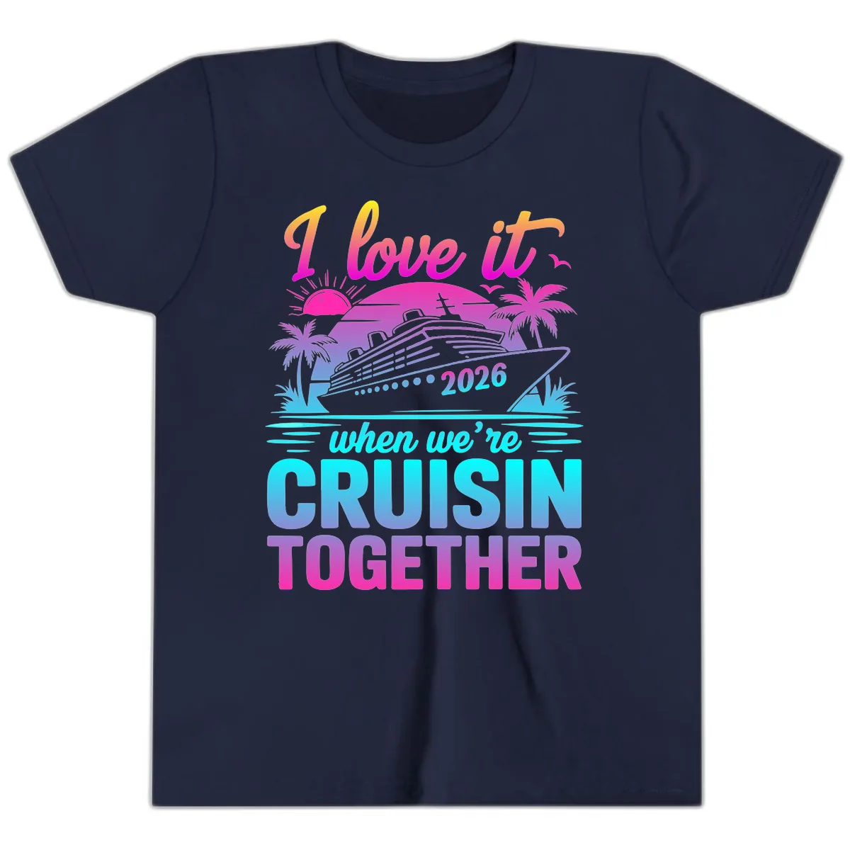 I Love It When We're Cruisin Together 2026 Vacation Youth T-Shirt in Navy