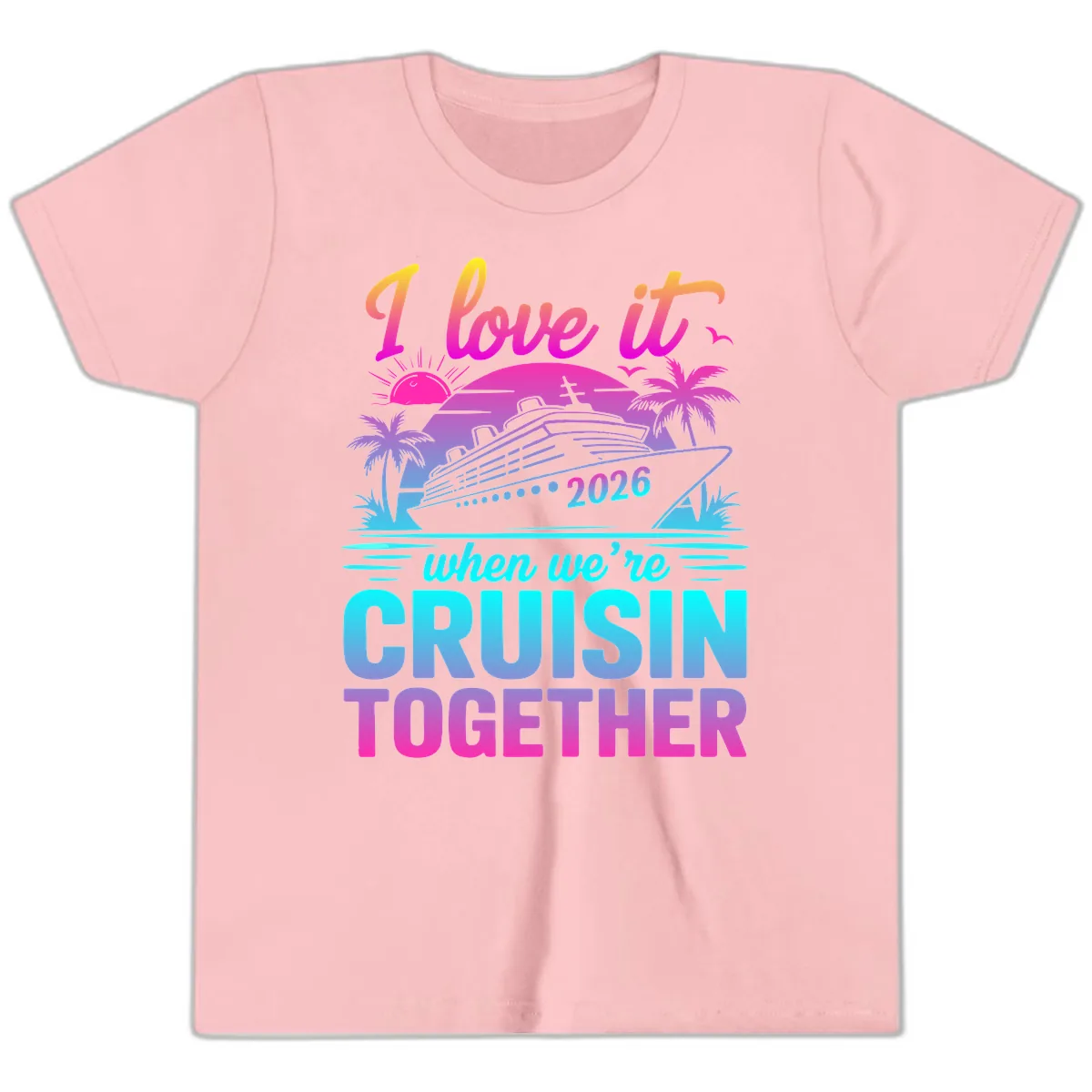 I Love It When We're Cruisin Together 2026 Vacation Youth T-Shirt in Pink