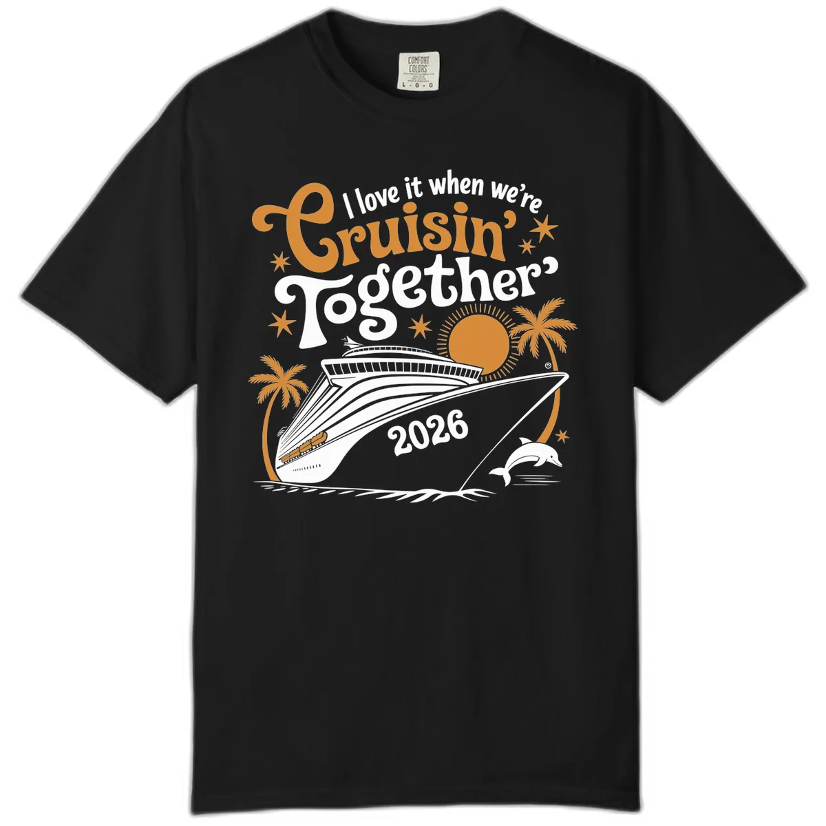 I Love It When We're Cruisin' Together 2026 Comfort Color in Black