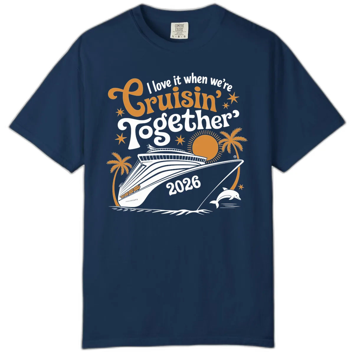 I Love It When We're Cruisin' Together 2026 Comfort Color in Navy