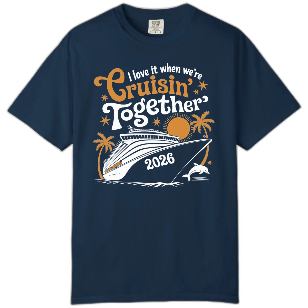 I Love It When We're Cruisin' Together 2026 Comfort Color in True Navy