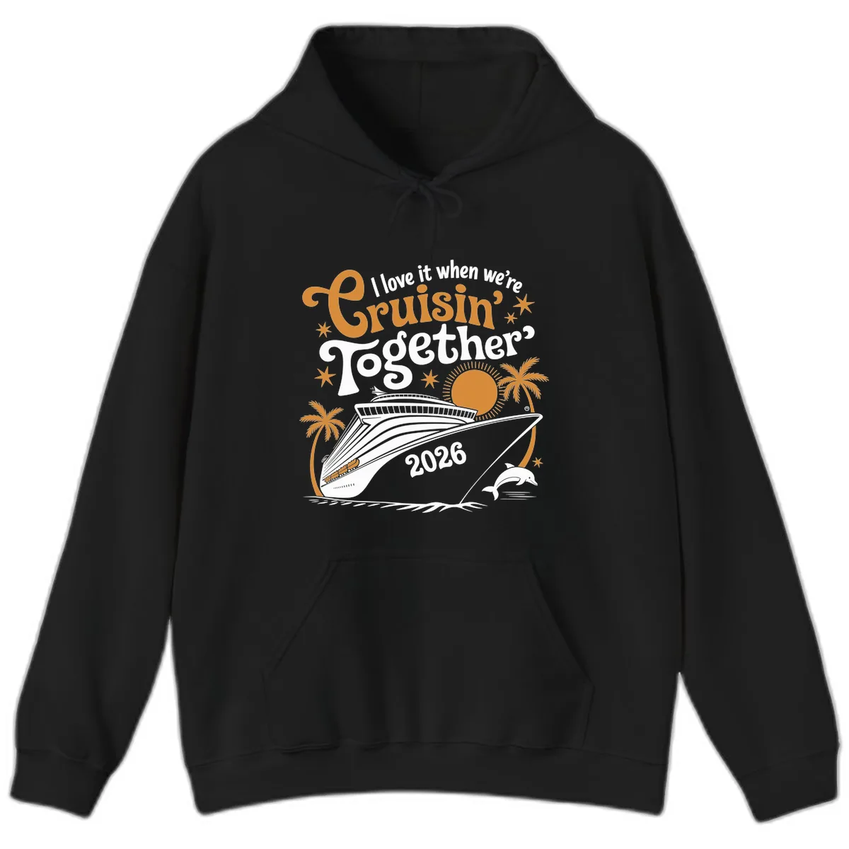 I Love It When We're Cruisin' Together 2026 Hoodie in Black